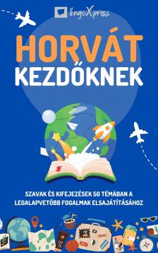 lingoXpress - Horvát kezdőknek [eKönyv: epub, mobi]