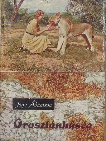 Joy Adamson - Oroszlánhűség [antikvár]