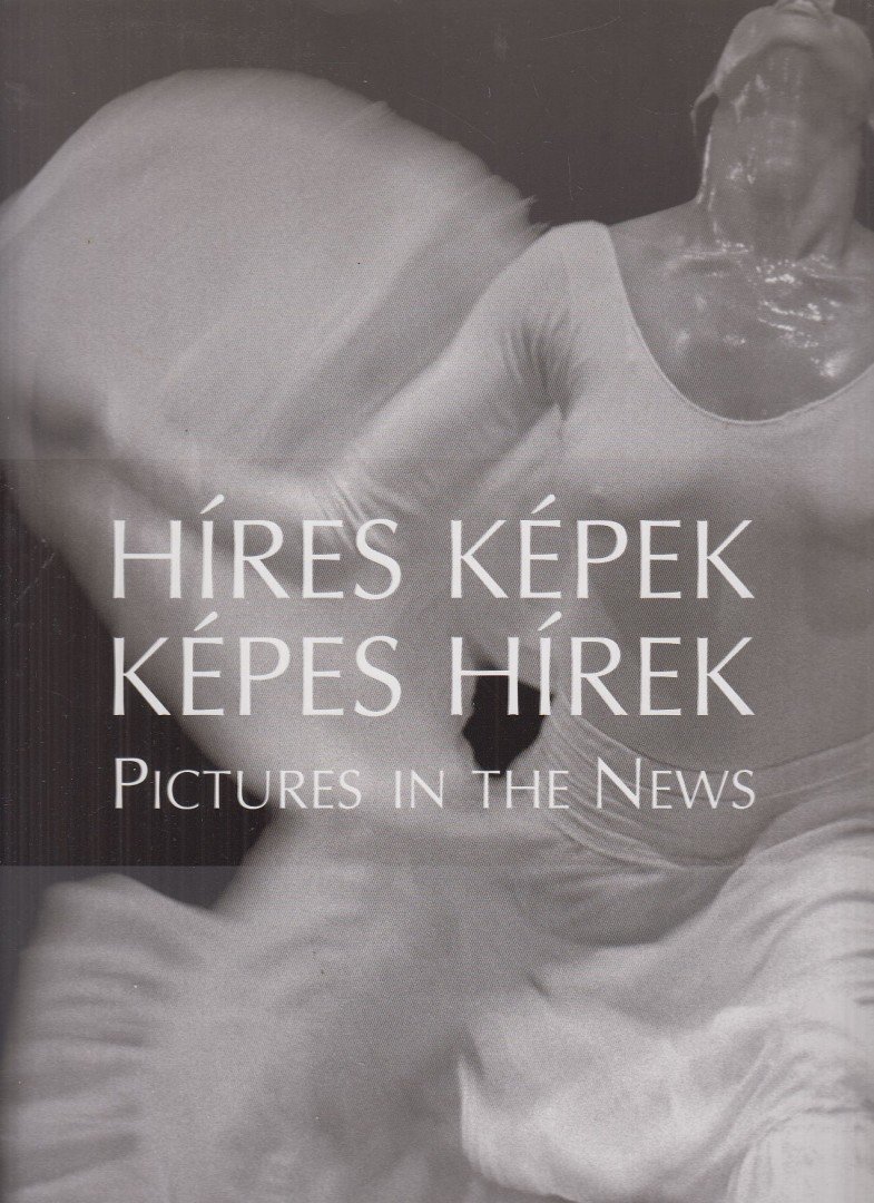 Horváth Éva - Híres Képek - Képes Hírek / Pictures In The News [antikvár]
