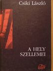 Csiki László - A hely szellemei [antikvár]