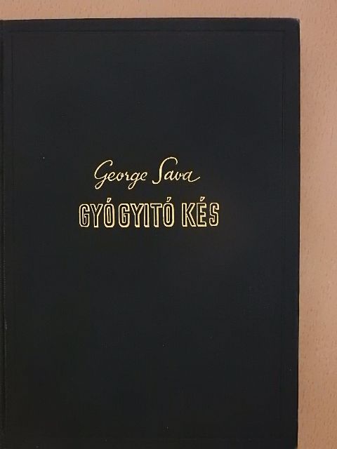 George Sava - Gyógyító kés [antikvár]