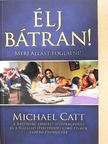 Michael Catt - Élj bátran! [antikvár]