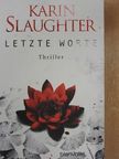 Karin Slaughter - Letzte Worte [antikvár]