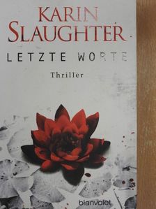 Karin Slaughter - Letzte Worte [antikvár]