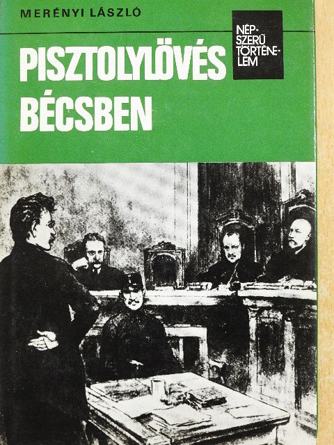Merényi László - Pisztolylövés Bécsben [antikvár]