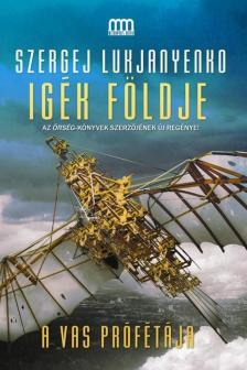 Szergej Lukjanyenko - Igék Földje - A vas prófétája [antikvár]