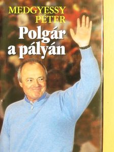 Medgyessy Péter - Polgár a pályán [antikvár]