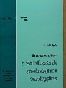 Dr. Bedő Gyula - Módszertani ajánlás a Vállalkozások gazdaságtana tantárgyhoz [antikvár]