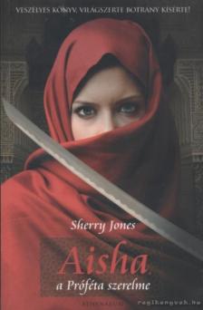 Sherry Jones - Aisha, a Próféta szerelme [antikvár]