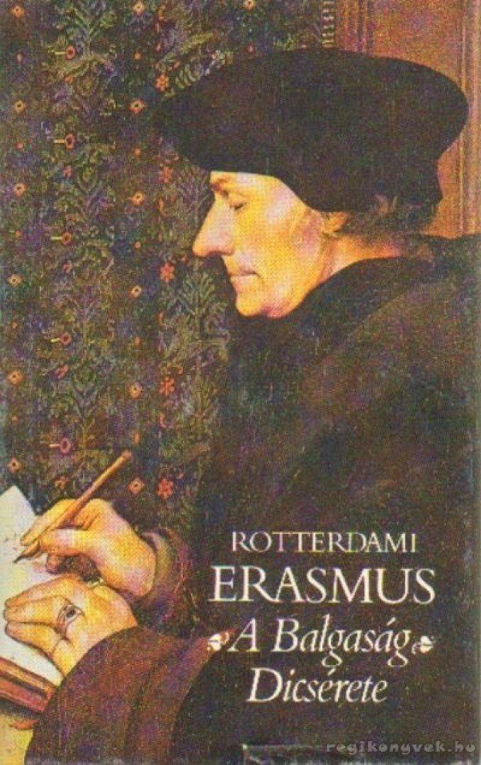 Rotterdami Erasmus - A Balgaság Dicsérete [antikvár]