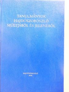 Dr. Dávid Zoltán - Tanulmányok Hajdúszoboszló múltjából és jelenéből [antikvár]