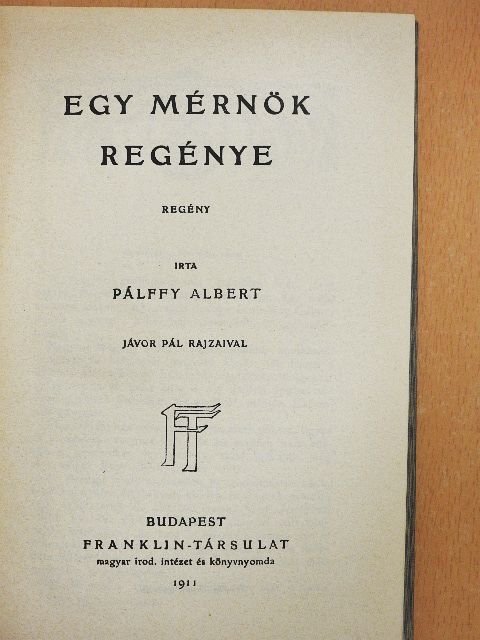 Pálffy Albert - Egy mérnök regénye [antikvár]