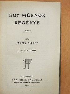 Pálffy Albert - Egy mérnök regénye [antikvár]