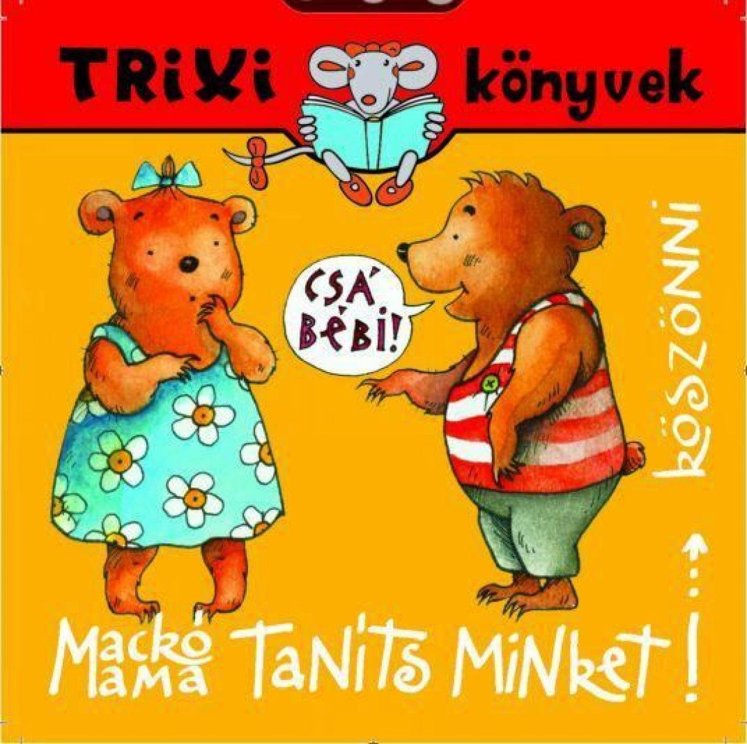Mackó Mama, Taníts Minket köszönni [antikvár]