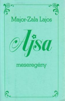 Major-Zala Lajos - Ajsa (dedikált) [antikvár]