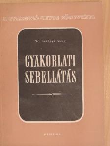 Dr. Ladányi Józsa - Gyakorlati sebellátás [antikvár]