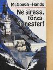 Jeremy Hands - Ne sirass, törzsőrmester! [antikvár]
