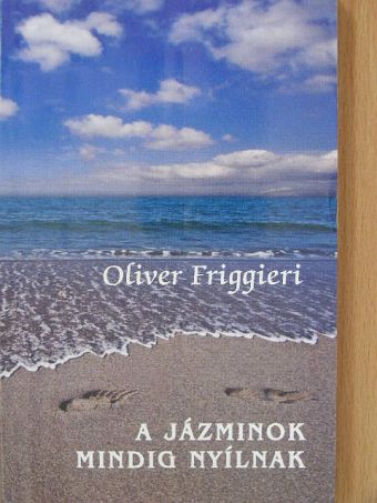 Oliver Friggieri - A jázminok mindig nyílnak [antikvár]