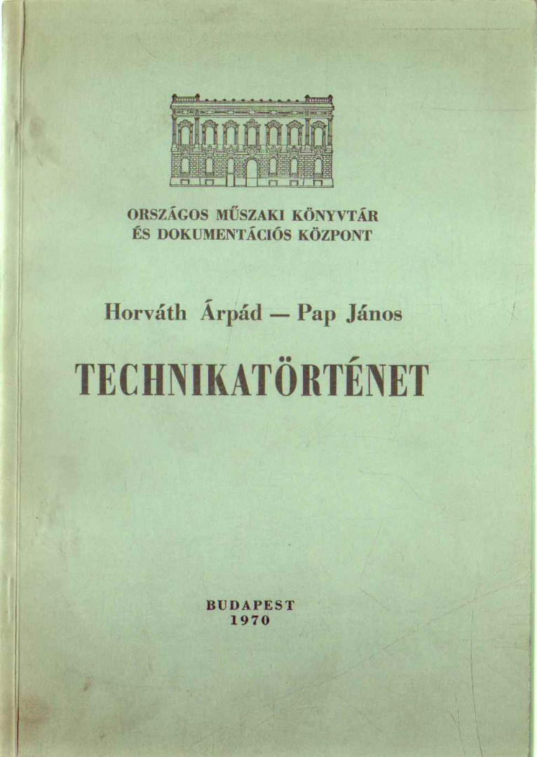 HORVÁTH ÁRPÁD, PAP JÁNOS - Technikatörténet (dedikált) [antikvár]