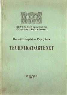 HORVÁTH ÁRPÁD, PAP JÁNOS - Technikatörténet (dedikált) [antikvár]