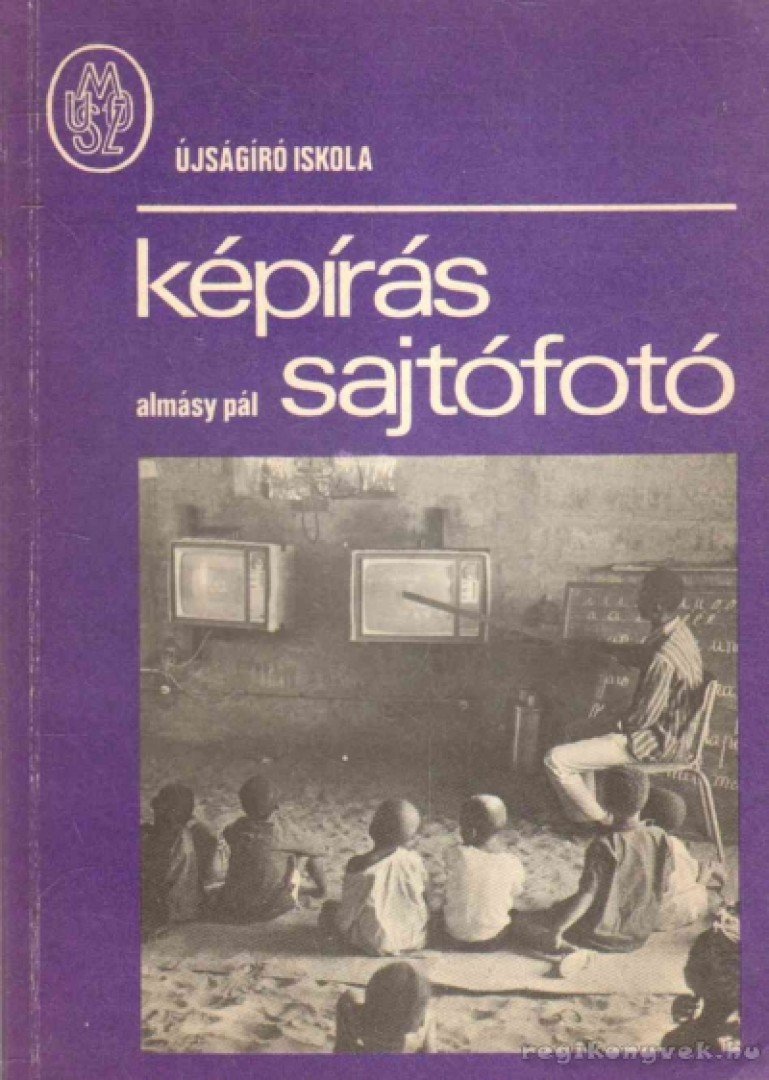 ALMÁSY PÁL - Képírás-sajtófotó [antikvár]