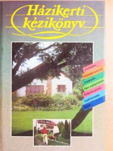 Botta Dénes - Házikerti kézikönyv [antikvár]
