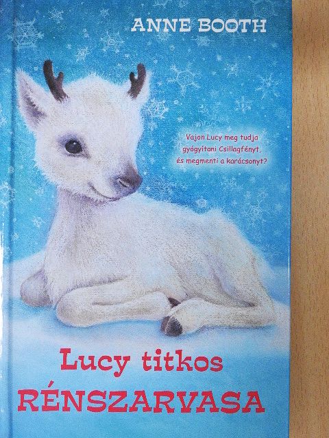 Anne Booth - Lucy titkos rénszarvasa [antikvár]