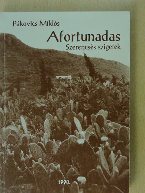 Pákovics Miklós - Afortunadas - Szerencsés szigetek [antikvár]