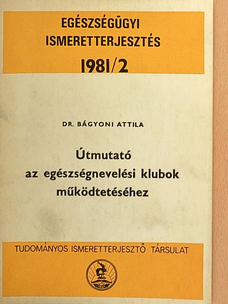 Dr. Bágyoni Attila - Útmutató az egészségnevelési klubok működtetéséhez [antikvár]