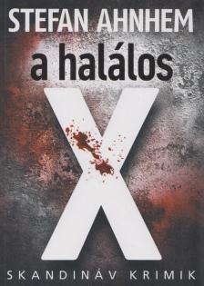 Stefan Ahnhem - A halálos X [antikvár]