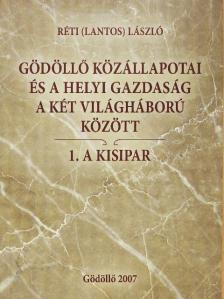 Réti (Lantos) László - Gödöllő közállapotai és a helyi gazdaság a két világháború között [antikvár]
