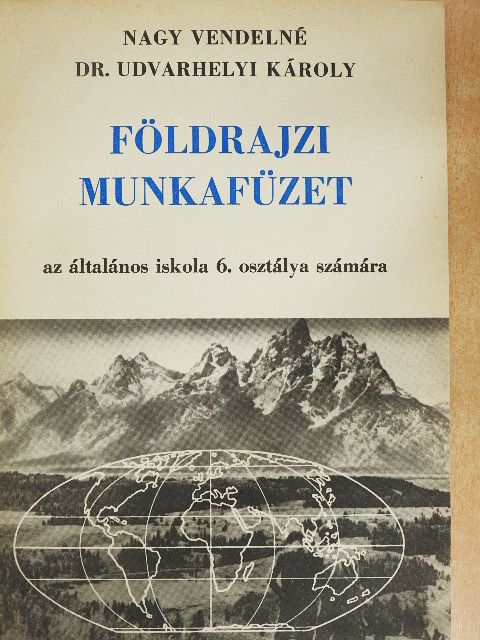 Dr. Udvarhelyi Károly - Földrajzi munkafüzet [antikvár]