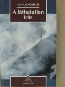 Arthur Koestler - A láthatatlan írás [antikvár]