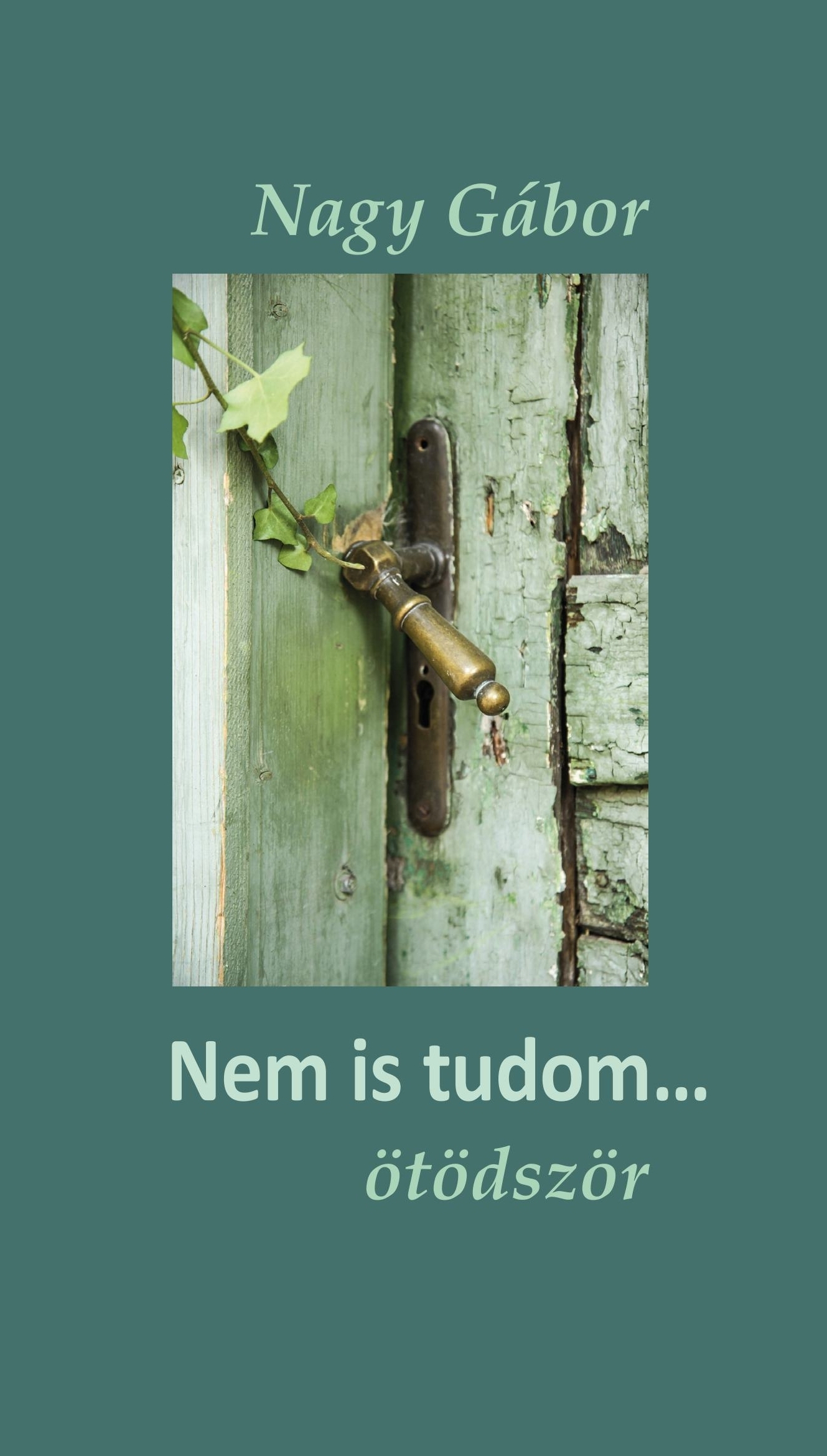 Nagy Gábor - Nem is tudom... ötödször