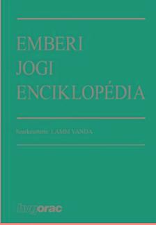 szerk.Lamm Vanda - Emberi jogi enciklopédia