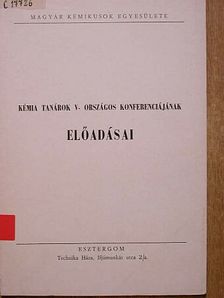 Dr. Boksay Zoltán - Kémia tanárok V. Országos Konferenciájának előadásai [antikvár]