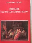 Komlóssy Viktor - Szerelmek egy magyar nemesi kúriában [antikvár]