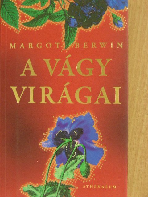Margot Berwin - A vágy virágai [antikvár]