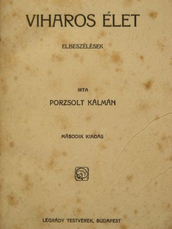 Porzsolt Kálmán - Viharos élet [antikvár]