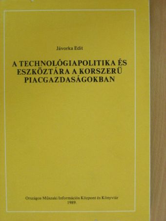 Jávorka Edit - A technológiapolitika és eszköztára a korszerű piacgazdaságokban [antikvár]