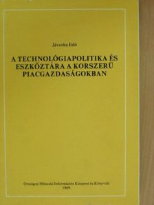 Jávorka Edit - A technológiapolitika és eszköztára a korszerű piacgazdaságokban [antikvár]