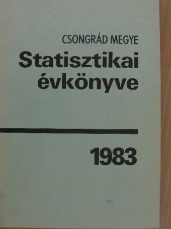 Csongrád megye statisztikai évkönyve 1983 [antikvár]