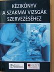 Bihall Tamás - Kézikönyv a szakmai vizsgák szervezéséhez [antikvár]