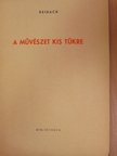 Reinach - A művészet kis tükre [antikvár]