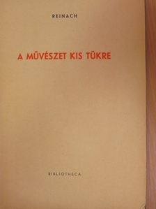 Reinach - A művészet kis tükre [antikvár]