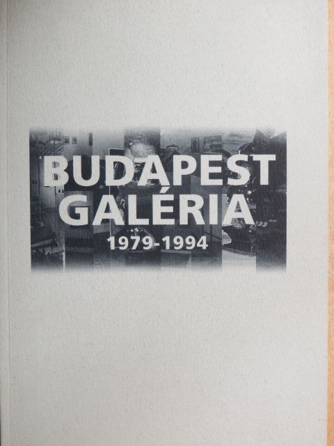 Budapest Galéria 1979-1994 [antikvár]
