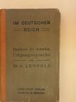 Dr. O. Leopold - Im Deutschen Reich [antikvár]