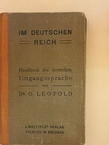 Dr. O. Leopold - Im Deutschen Reich [antikvár]