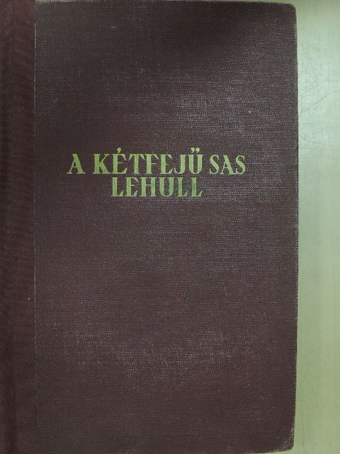 Bruno Brehm - A kétfejű sas lehull [antikvár]