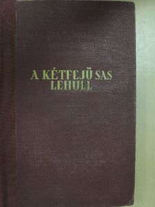 Bruno Brehm - A kétfejű sas lehull [antikvár]
